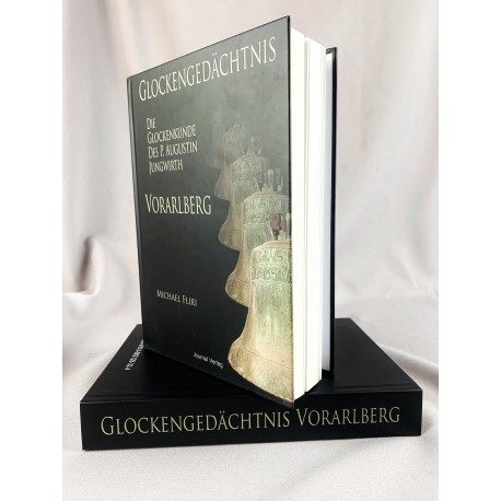 'Glockengedächtnis Vorarlberg- Die Glockenkunde des P. Augusti Jungwirth'- Michael Fliri