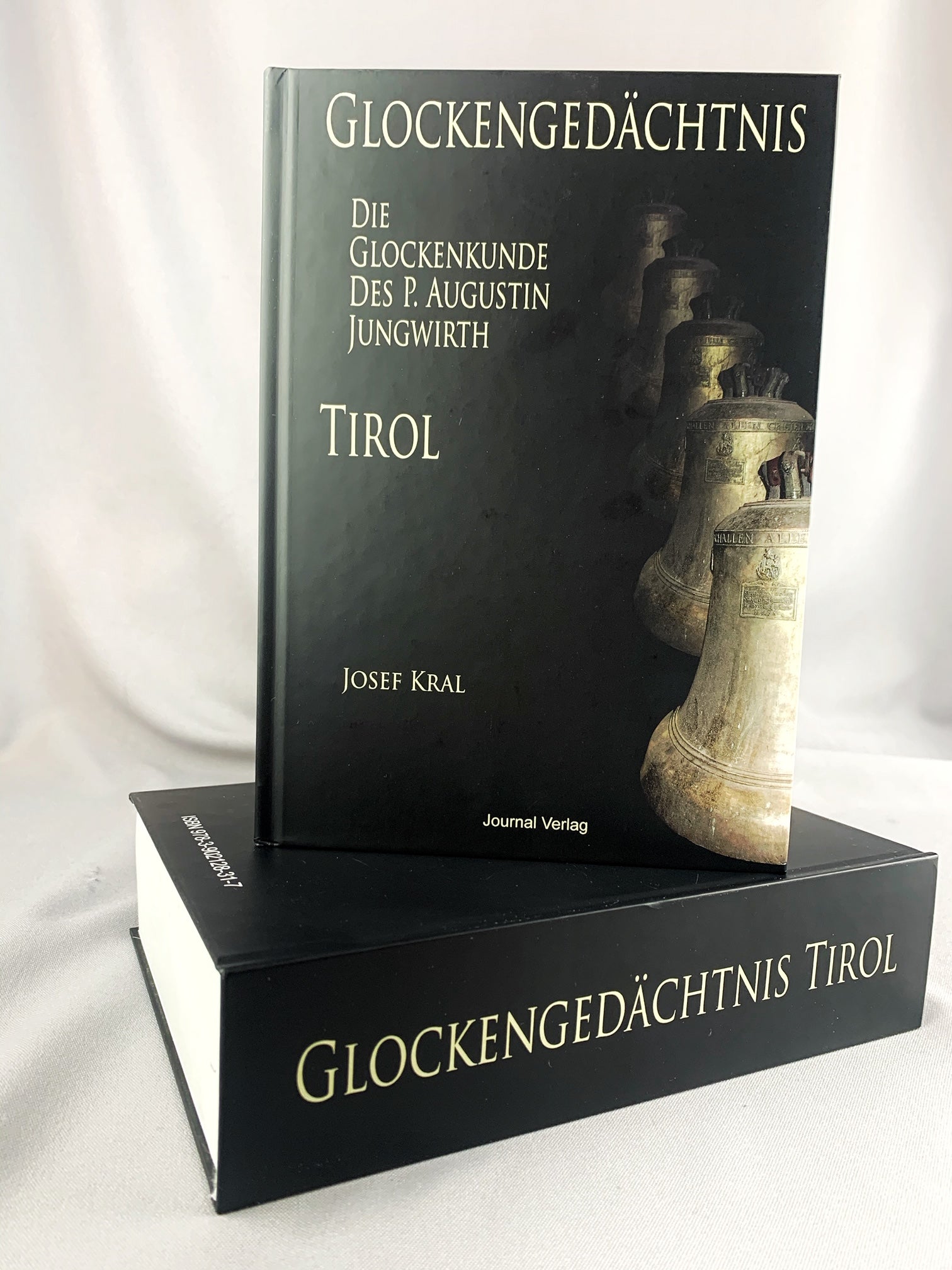 Glockengedächtnis - Die Glockenkunde des P. Augustin Jungwirth - Tirol